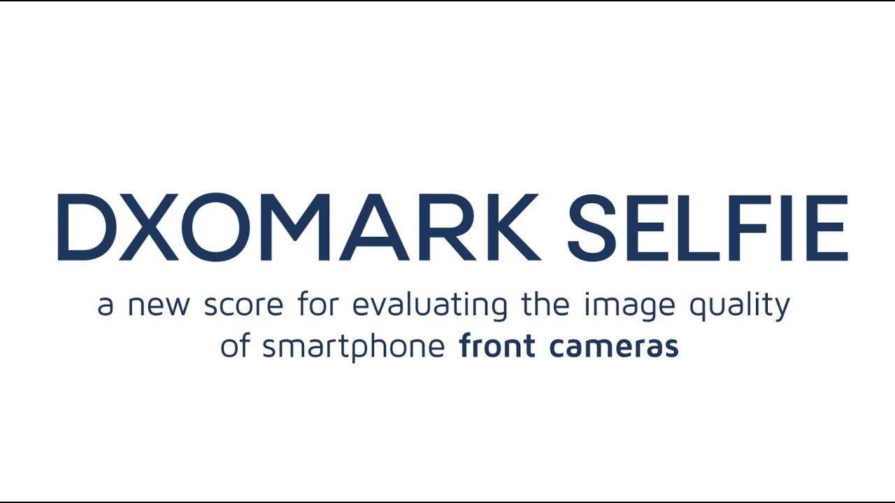 DxOMark Selfie - new smartphone front camera benchmark