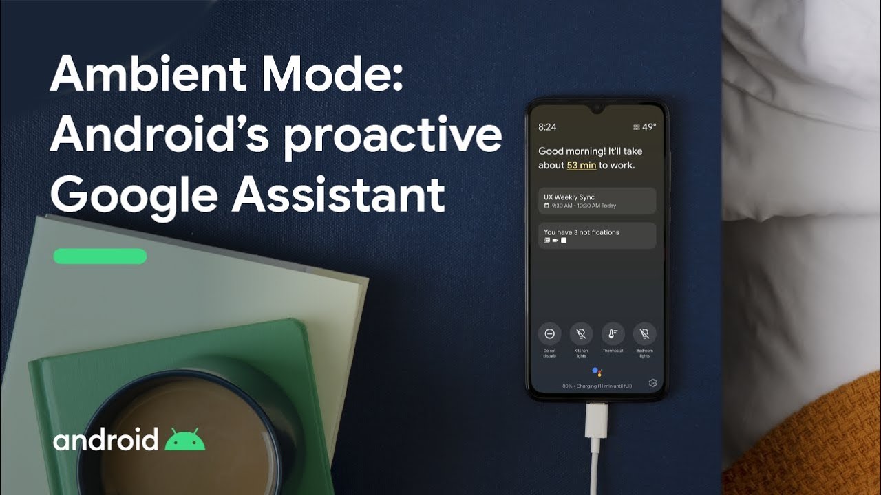 Ambient Mode: Android's proactive Google Assistant