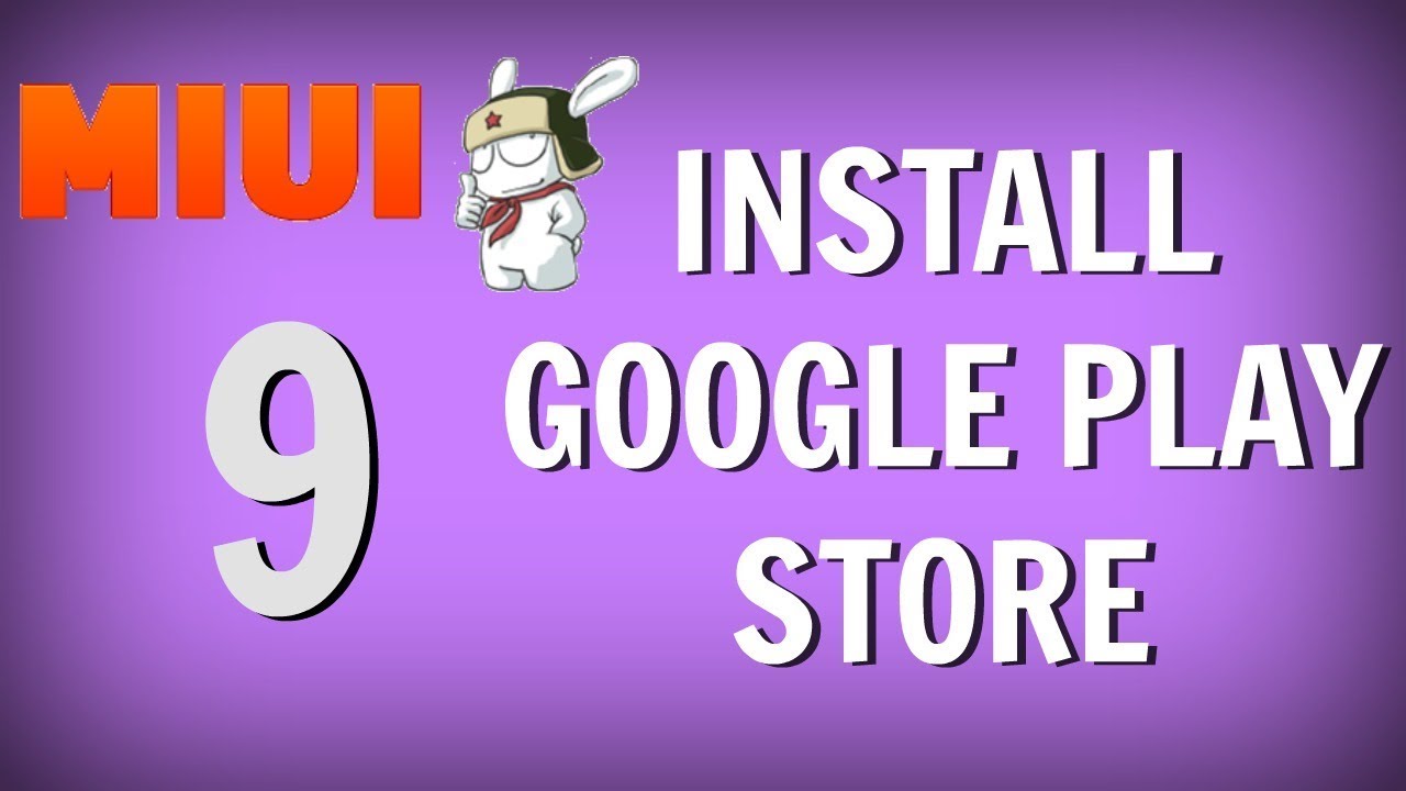 Install Google Play Store on MIUI 9 - MIUI 9 Gapps [SIMPLE WAY]