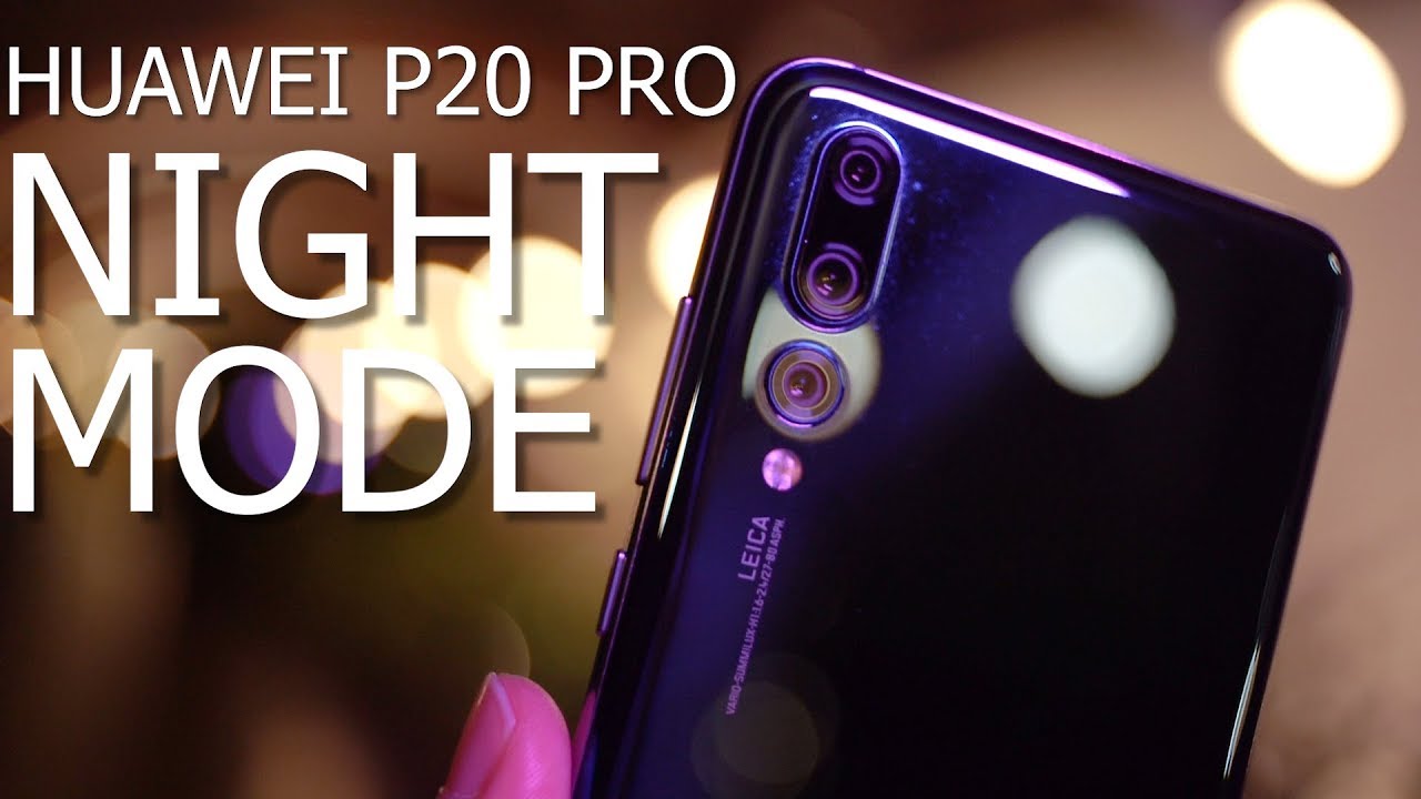 Huawei P20 Pro Night Mode Quick Demo