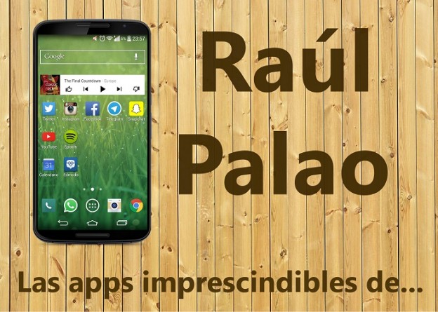 Las aplicaciones imprescindibles de Raúl Palao