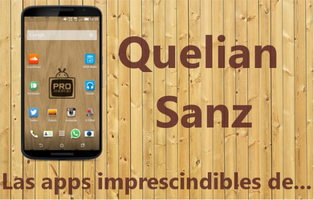 Las aplicaciones imprescindibles de Quelian Sanz
