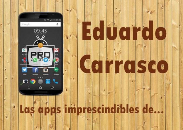 Las aplicaciones imprescindibles de Eduardo Carrasco