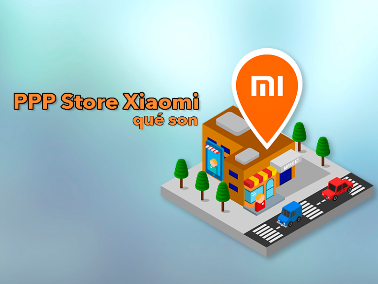 ¿Qué son las nuevas PPP Store de Xiaomi?